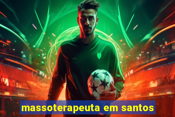 massoterapeuta em santos