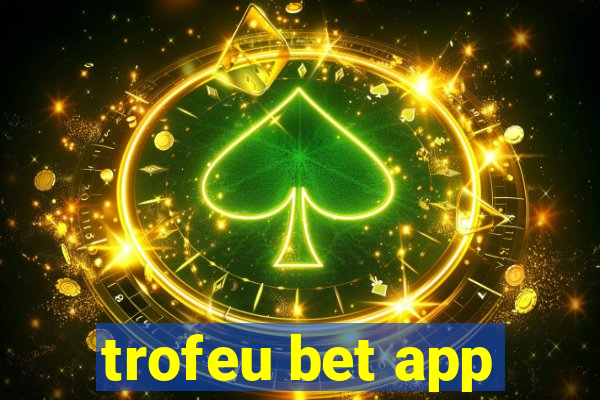 trofeu bet app