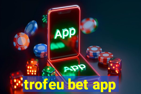 trofeu bet app