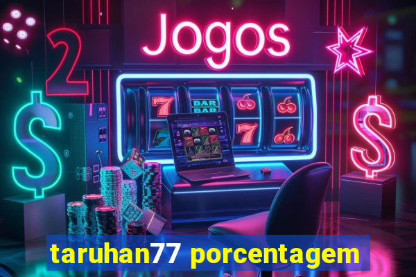 taruhan77 porcentagem