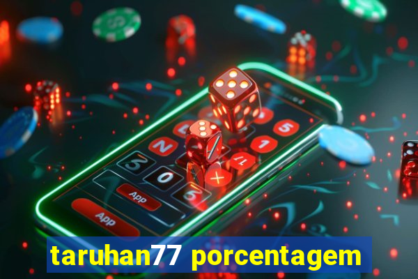 taruhan77 porcentagem