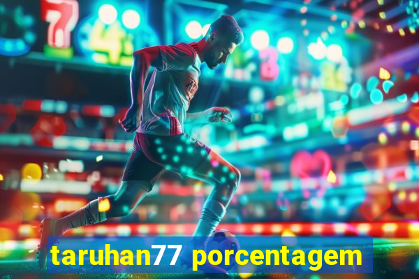 taruhan77 porcentagem