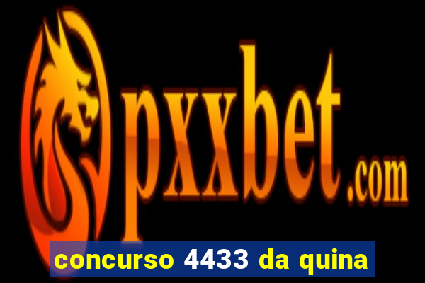 concurso 4433 da quina