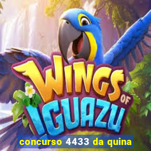 concurso 4433 da quina