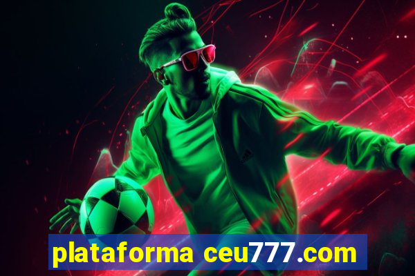 plataforma ceu777.com