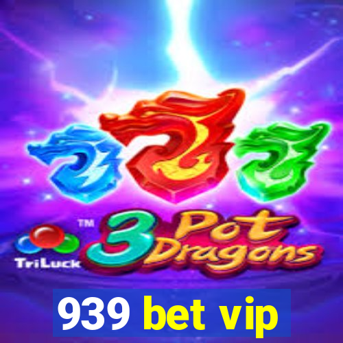 939 bet vip