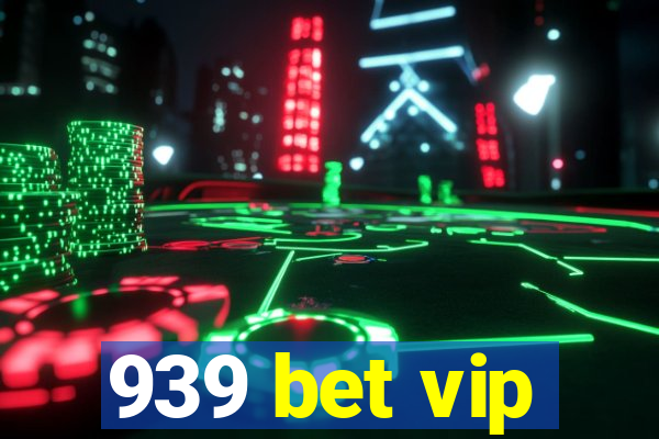 939 bet vip