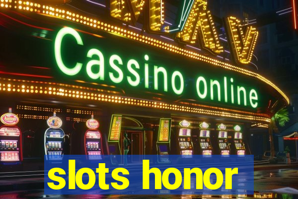 slots honor