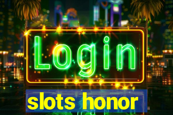 slots honor