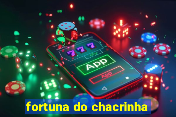 fortuna do chacrinha