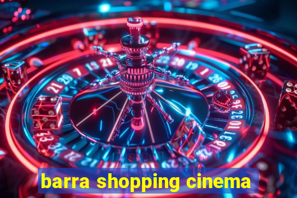 barra shopping cinema