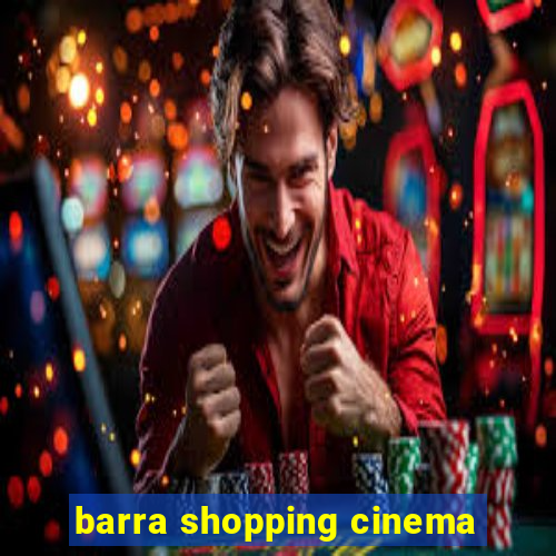 barra shopping cinema