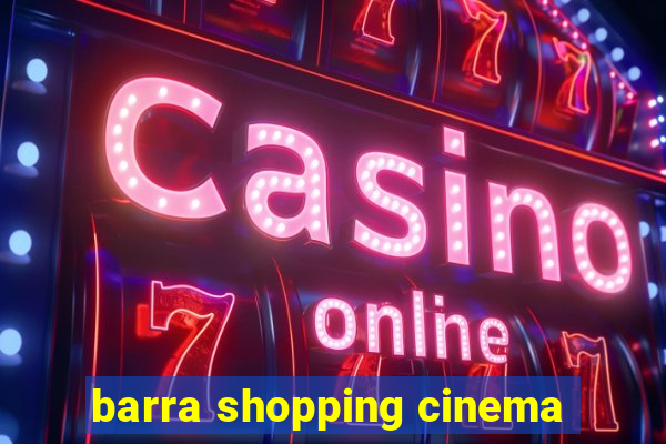 barra shopping cinema