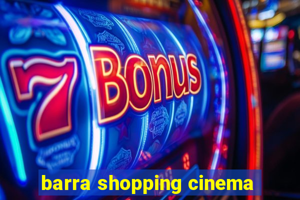 barra shopping cinema