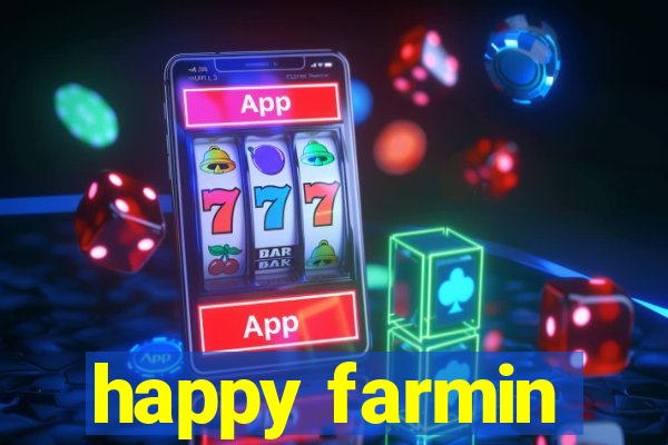 happy farmin