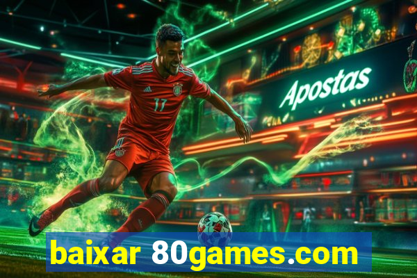 baixar 80games.com