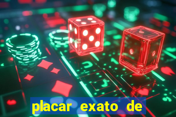 placar exato de jogos de hoje