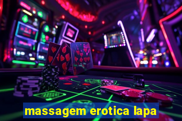 massagem erotica lapa