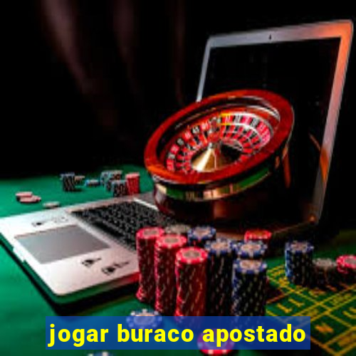 jogar buraco apostado