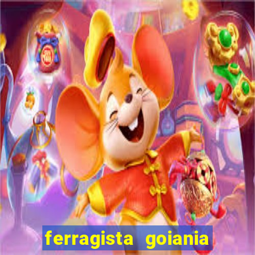 ferragista goiania abertos agora