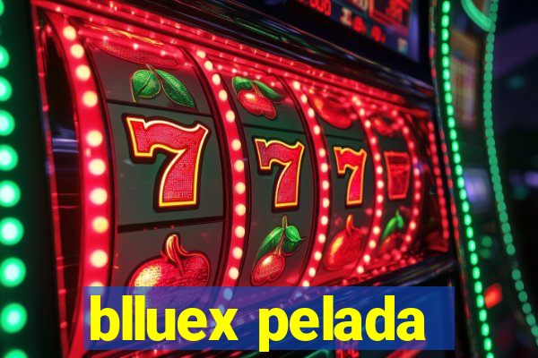 blluex pelada