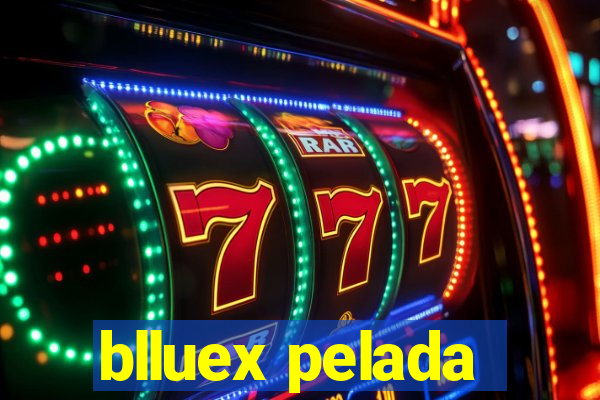 blluex pelada