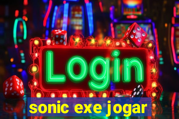 sonic exe jogar