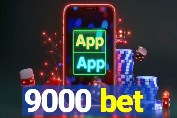 9000 bet