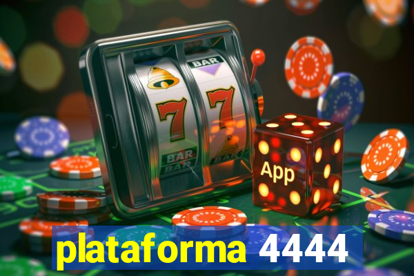 plataforma 4444