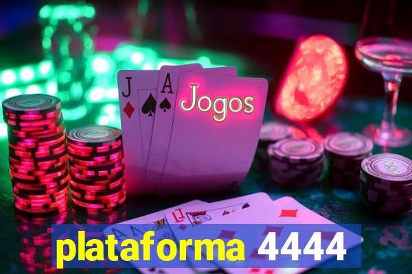 plataforma 4444