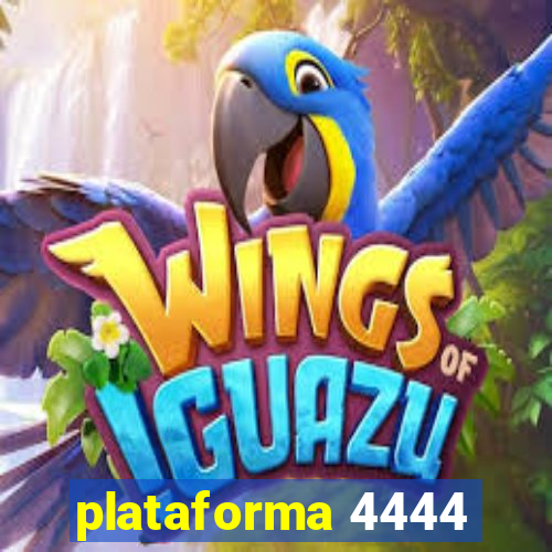 plataforma 4444