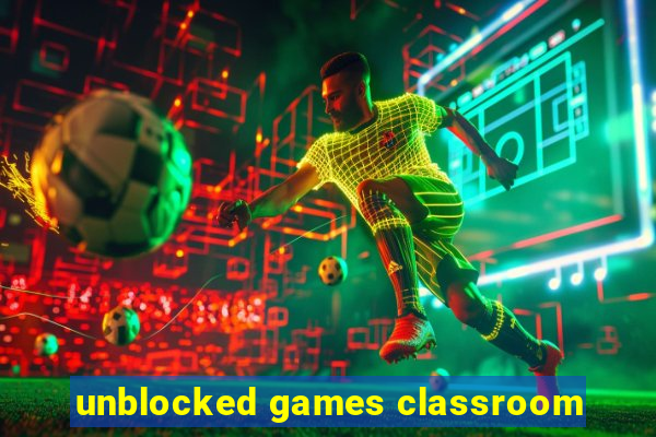 unblocked games classroom