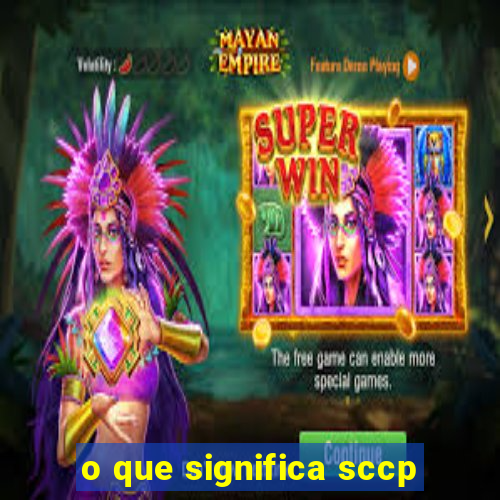 o que significa sccp