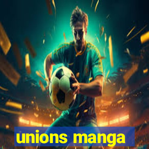 unions manga