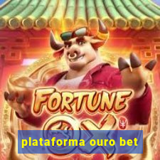 plataforma ouro bet