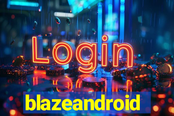 blazeandroid