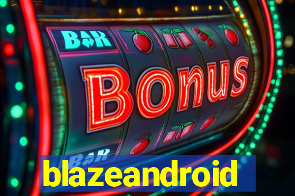 blazeandroid