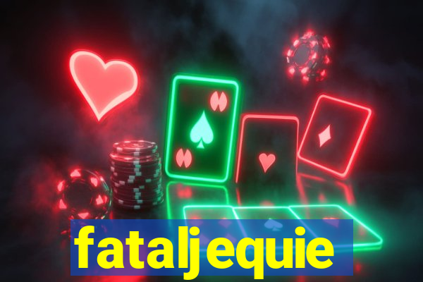 fataljequie