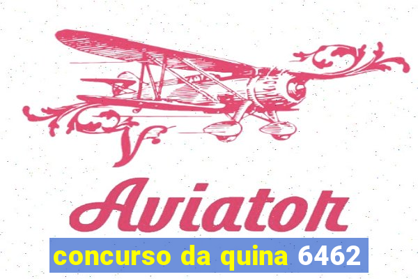 concurso da quina 6462