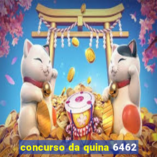 concurso da quina 6462