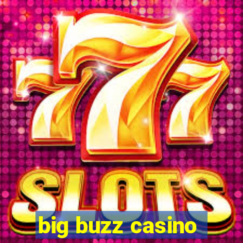 big buzz casino