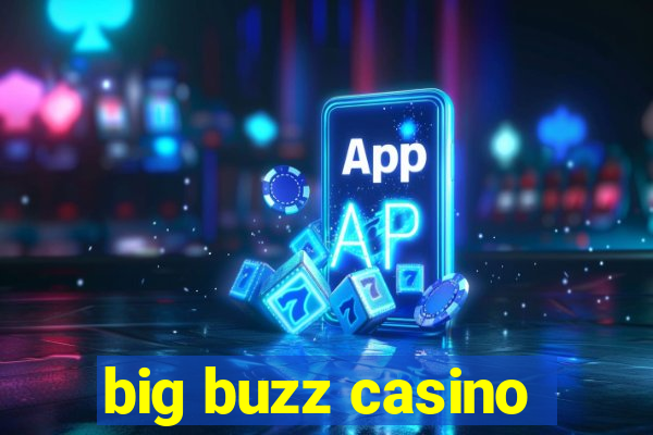 big buzz casino