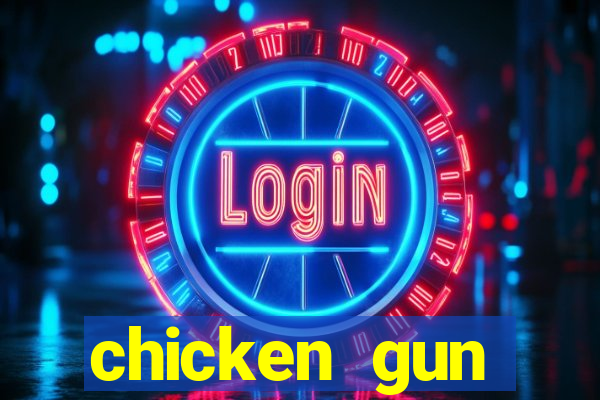 chicken gun dinheiro infinito