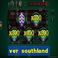 ver southland online gratis