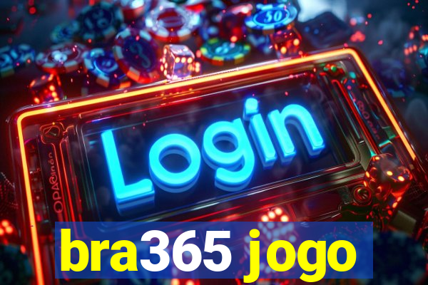 bra365 jogo