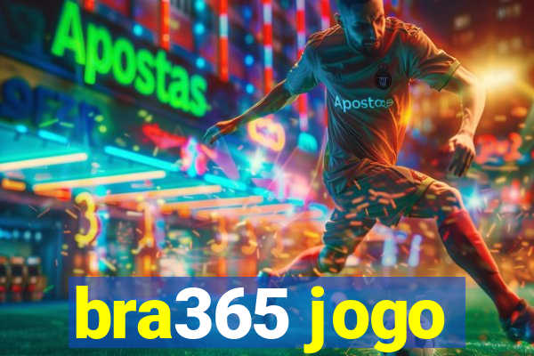 bra365 jogo