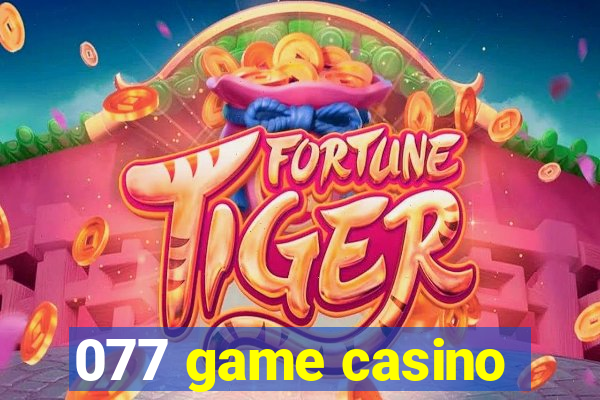 077 game casino