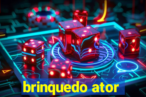 brinquedo ator