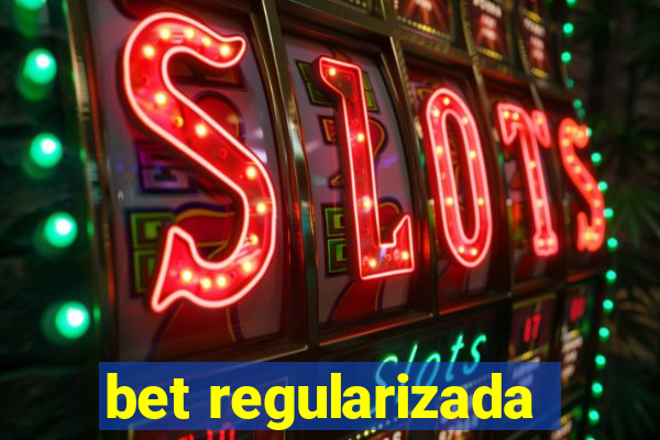 bet regularizada