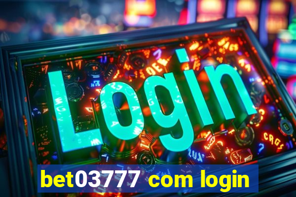 bet03777 com login